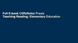 Full E-book CliffsNotes Praxis Teaching Reading: Elementary Education (5203) by Nancy Witherell
