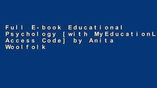 Full E-book Educational Psychology [with MyEducationLab Access Code] by Anita Woolfolk