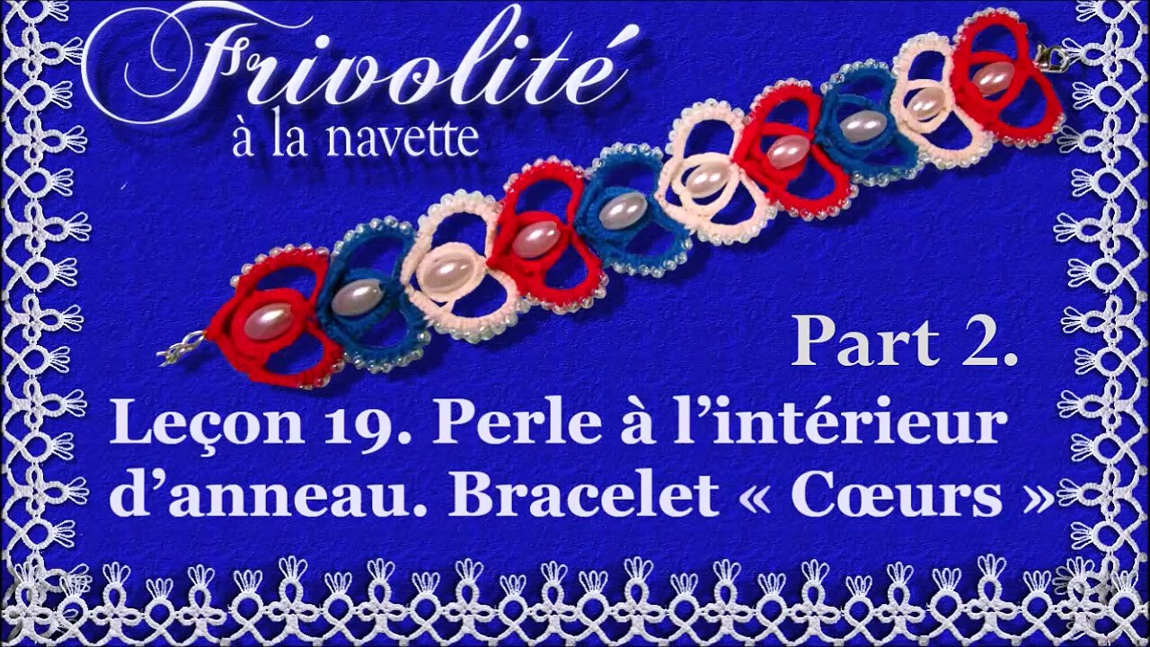 Frivolité aux navettes. Leçon 19. Perle dans anneau. Bracelet « Coeurs ».  Part 2