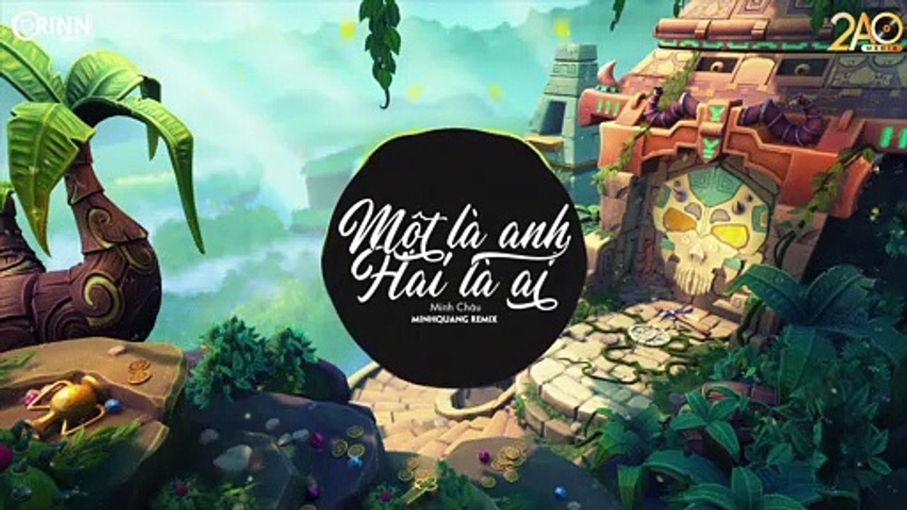 Một Là Anh Hai Là Ai (MinhQuang Remix) - Minh Châu - Nhạc Trẻ Căng Cực Gây Nghiện Hay Nhất 2019