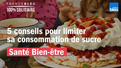 5 conseils pour limiter sa consommation de sucre