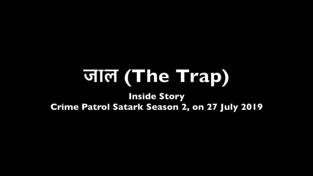 Jaal: Delhi girl gangraped and murdered by a gang during an interview (Crime Patrol Satark Season 2 on 26 July 2019)