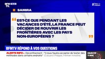 Est-ce que pendant les vacances d'été, la France peut décider de rouvrir les frontières avec les pays non-européens ?
