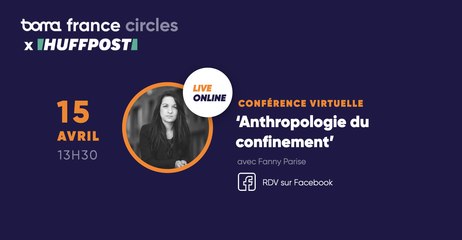 L'anthropologie du confinement, avec Fanny Parise - Conférence