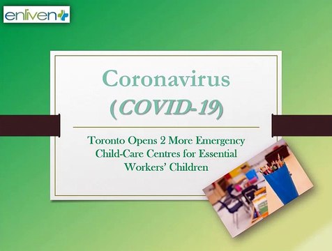 Toronto Opens 2 More Emergency Child-Care Centres for Essential Workers’ Children