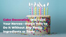 Cake Decorating Will Calm Your Nerves—Here’s How to Do It Without Any Fancy Ingredients or Tools