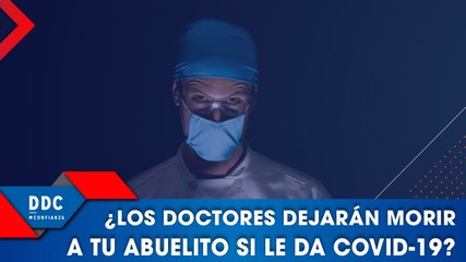 ¿Doctores dejarán morir a tu abuelito si le da COVID-19?
