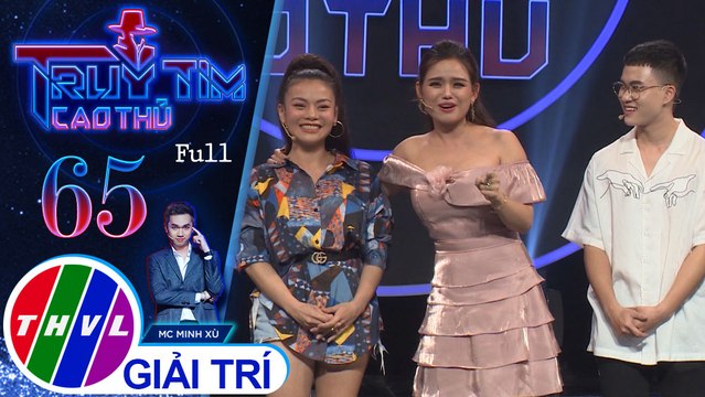 Truy tìm cao thủ - Tập 65: Ca sĩ - nhạc sĩ Lê Thiện Hiếu, Hồ Việt Trung, Hải Yến, Hiền Trang