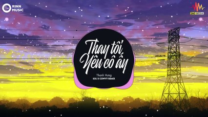 Thay Tôi Yêu Cô Ấy (Sol x Cowvy Remix) - Thanh Hưng - Nhạc Trẻ Remix Căng Cực Hay Nhất 2019