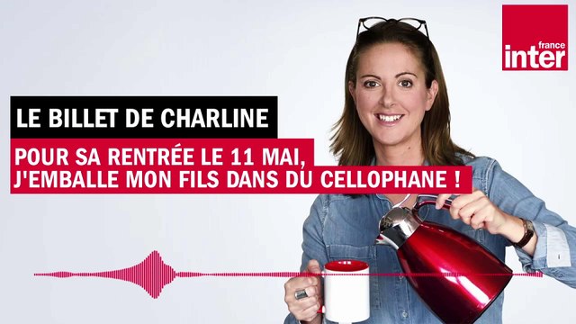 Pour sa rentrée le 11 mai, j'emballe mon fils dans du cellophane !