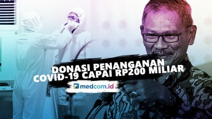 Donasi Untuk Penanganan Covid-19 Mencapai Rp200 Miliar