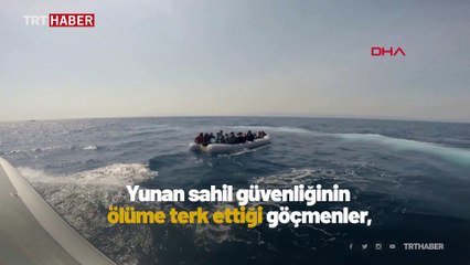 Ölüme terk edilen göçmenleri Türk Sahil Güvenlik ekipleri kurtardı