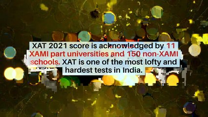 XAT Exam 2021 – About XAT test, Difficulty, XAT versus CAT, Overall Percentile Calculation, Colleges and Score Validity