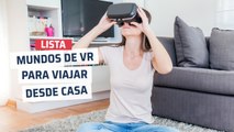 Experiencias de realidad virtual para viajar a otros mundos desde casa