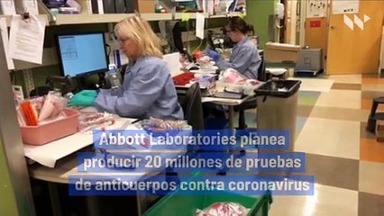 Download Video: Abbott Laboratories planea producir 20 millones de pruebas de anticuerpos contra coronavirus