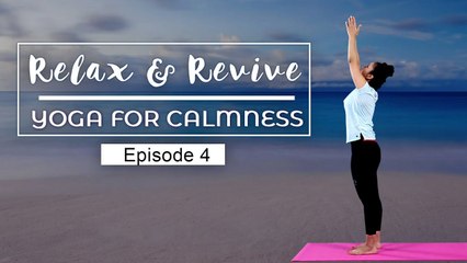 Yogasan For Calmness | Beginners Yoga for Relaxation | Relax & Revive | S01E04 | Mind Body Soul