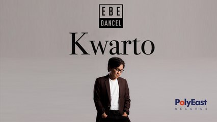 Ebe Dancel - Kwarto - (Official Lyric)