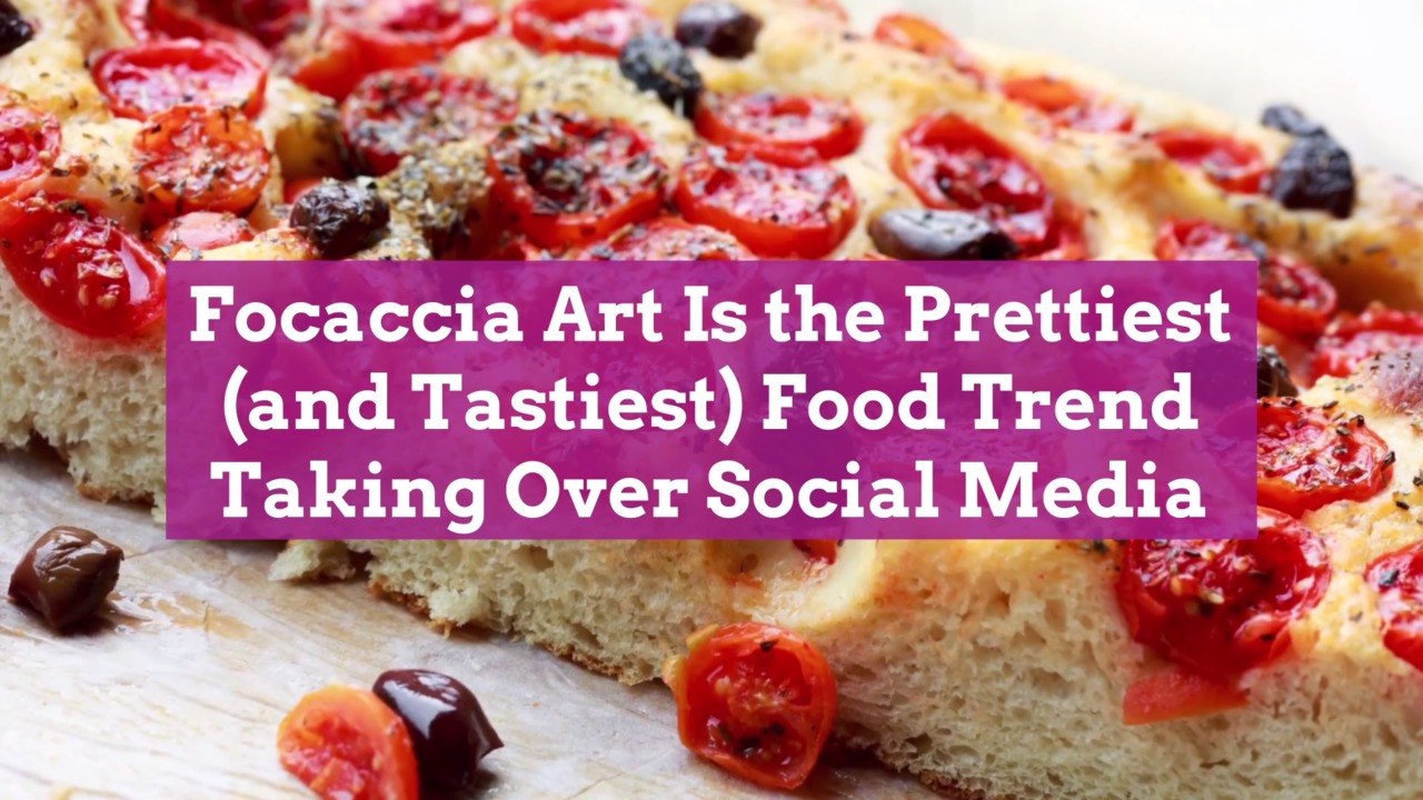 Focaccia Art Is the Prettiest (and Tastiest) Food Trend Taking Over Social Media