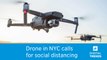 Mysterious drone tells New Yorkers to socially distance during pandemic