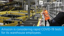 Amazon is considering rapid COVID-19 tests for its warehouse employees.