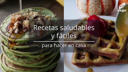 Recetas saludables y fáciles para hacer en casa
