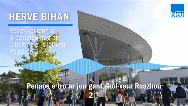 Penaos e tro ar bed gant skol-veur Roazhon 2 ?