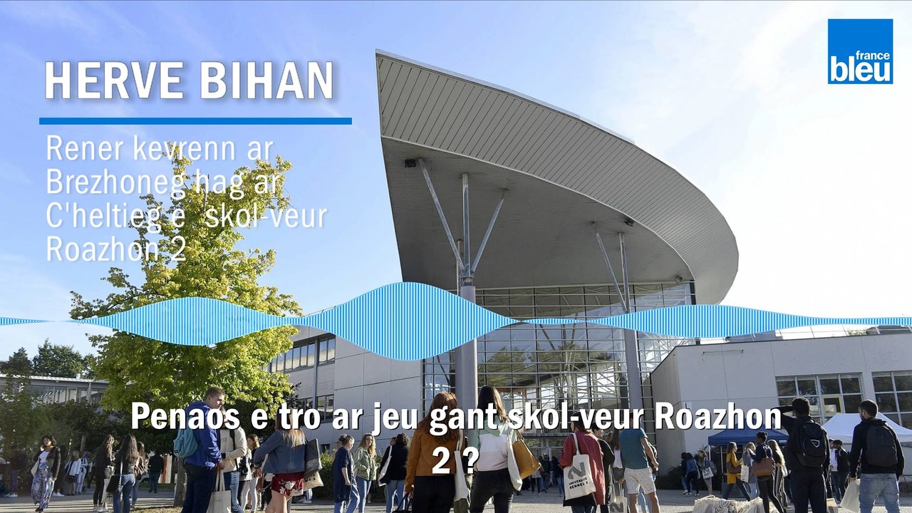 Penaos e tro ar bed gant skol-veur Roazhon 2 ?