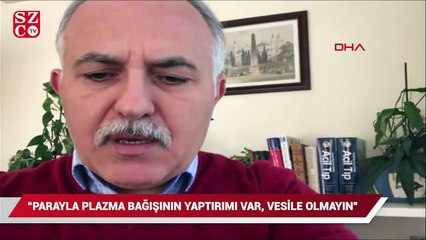 Kızılay Başkanı: Parayla plazma bağışının yaptırımı var, vesile olmayın