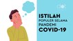 Memahami Lagi Istilah-istilah Populer Selama Pandemi COVID-19