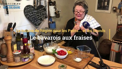 La recette du bavarois aux fraises de Régine