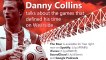Danny Collins on his defining games at SAFC: a preview from The Roar podcast