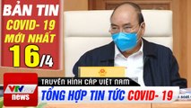 Tin tức corona tối 16/4 | Việt Nam ghi nhận thêm 5 bệnh nhân mắc Covid- 19 khỏi bệnh | Thời Sự VTV1