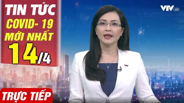 Tin tức corona sáng 14/4: Tiếp tục thực hiện nghiêm cách ly xã hội | VTV Cab