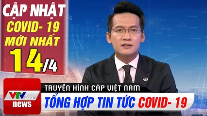 Cập nhật corona chiều 14/4: Nhật Bản 'Tất cả các độ tuổi đều có thể nhiễm Covid- 19'  | VTV Cab