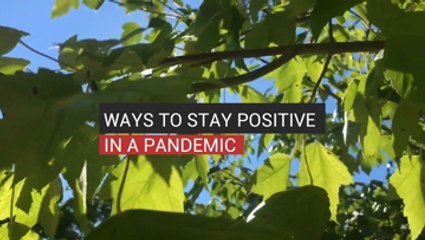 Ways to Stay Positive in a Pandemic