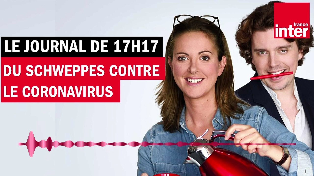 Du Schweppes contre le coronavirus - Le Journal de presque 17h17