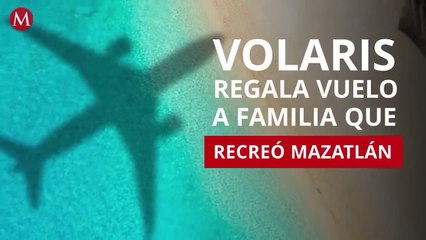 Volaris regala vuelo a familia que recreó a Mazatlán en su patio