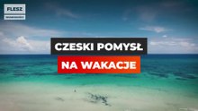 Flesz: Czeski pomysł na zagraniczny wyjazd w te wakacje