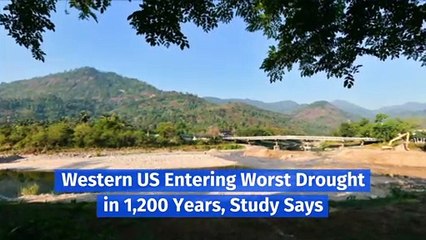 Western US Entering Worst Drought in 1,200 Years, Study Says