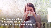 The Seasonal Allergy Symptoms You Should Know About, According to an Allergist