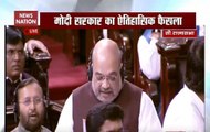 Amit Shah proposes to scrap Article 370 amid furore in Rajya Sabha