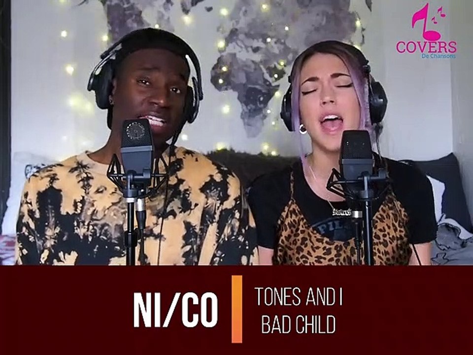 Tones And I - Bad Child (Ni/Co Cover) - Vidéo Dailymotion