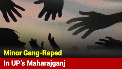 Minor Gang-Raped In UP’s Maharajganj, Probe Underway