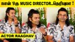 நான் ஒரு MUSIC DIRECTOR...தெரியுமா !! | ACTOR RAAGHAV | V-CONNECT|  Filmibeat Tamil