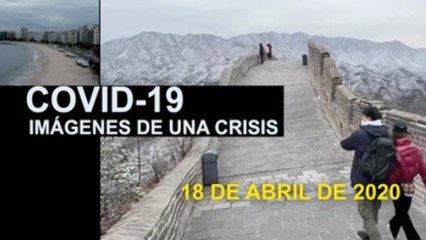 COVID-19 Imágenes de una crisis en el mundo. 18 de Abril
