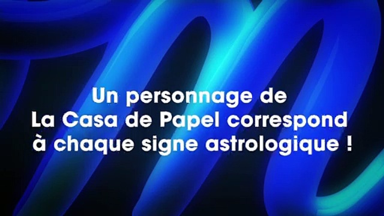 Ce personnage de la Casa de Papel qui représente le mieux votre signe astrologique