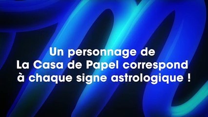 Ce personnage de la Casa de Papel qui représente le mieux votre signe astrologique