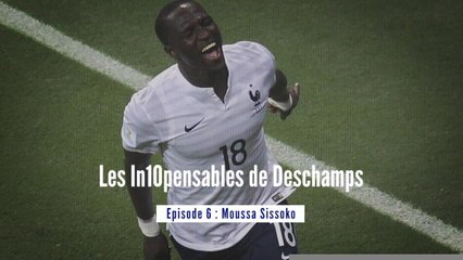 Équipe de France - Les in10pensables de Deschamps : Épisode 6, Moussa Sissoko