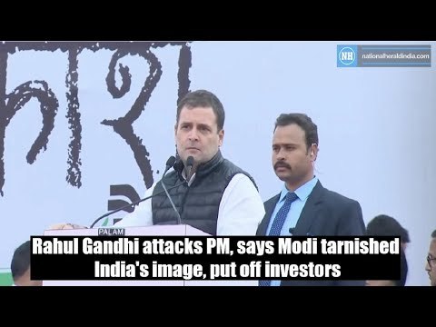 Rahul Gandhi attacks PM, says Modi tarnished India's image, put off investors
