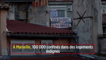 À Marseille, 100 000 confinés dans des logements indignes